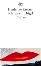 Friederike Kretzen - Ich bin ein Hügel