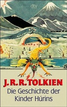 John Ronald Reuel Tolkien - Die Geschichte der Kinder Hurins