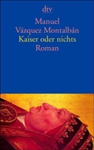 Manuel Vázquez Montalbán - Kaiser oder Nichts