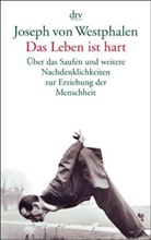 Joseph von Westphalen - Das Leben ist hart