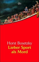 Horst Bosetzky - Lieber Sport als Mord