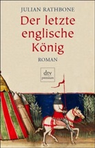 Julian Rathbone - Der letzte englische König
