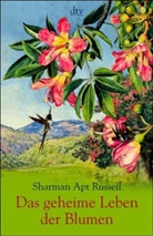 Sharman Apt Russell - Das geheime Leben der Blumen