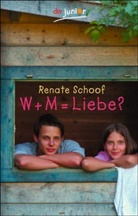 Renate Schoof - W plus M gleich Liebe?