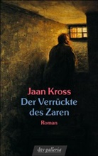 Jaan Kross - Der Verrückte des Zaren
