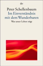 Peter Schellenbaum - Im Einverständnis mit dem Wunderbaren