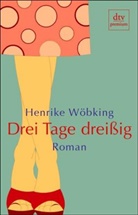 Henrike Wöbking - Drei Tage dreißig