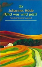 Johannes Hösle - Und was wird jetzt?