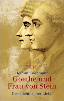 Helmut Koopmann - Goethe und Frau von Stein Geschichte einer Liebe