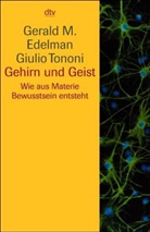 Gerald M. Edelmann, Giulio Tononi - Gehirn und Geist
