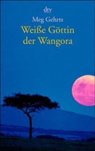 Meg Gehrts - Weiße Göttin der Wangora
