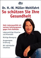 Hans-Wilhelm Müller-Wohlfahrt, Michael Scheele - So schützen Sie Ihre Gesundheit
