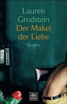 Lauren Grodstein - Der Makel der Liebe