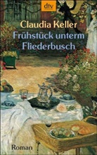Claudia Keller - Frühstück unterm Fliederbusch