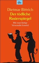 Dietmar Bittrich - Der tödliche Rasierspiegel