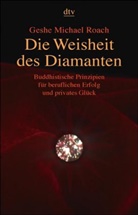 Geshe M. Roach, Geshe Michael Roach - Die Weisheit des Diamanten