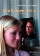 Michael Wildenhain - Die Schwestern