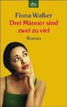 Fiona Walker - Drei Männer sind zwei zu viel