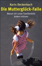 Karin Deckenbach - Die Mutterglück-Falle