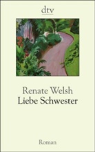 Renate Welsh - Liebe Schwester