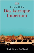 Kerstin Holm - Das korrupte Imperium