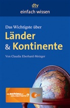 Claudia Eberhard-Metzger, Olaf Benzinger - Das Wichtigste über Länder & Kontinente