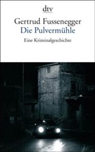 Gertrud Fussenegger - Die Pulvermühle