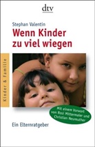 Stephan Valentin - Wenn Kinder zu viel wiegen
