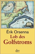 Érik Orsenna - Lob des Golfstroms