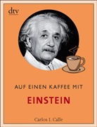 Carlos I. Calle - Auf einen Kaffee mit Einstein