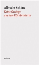 Albrecht Schöne, Ulric Joost, Ulrich Joost, von Wallmoden, Thedel von Wallmoden, von Wallmoden... - Keine Gesänge aus dem Elfenbeinturm