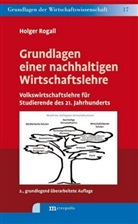 Katharina Gapp, Holge Rogall, Holger Rogall - Grundlagen einer nachhaltigen Wirtschaftslehre