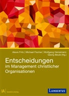 Georg Beule, Georg Beule u a, Michae Fischer, Michael Fischer, Alexis Fritz, Wolfgang Heinemann - Entscheidungen im Management christlicher Organisationen