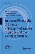 Maria Carla Galavotti, Elisabet Nemeth, Elisabeth Nemeth, Friedrich Stadler - European Philosophy of Science - Philosophy of Science in Europe and the Viennese Heritage
