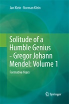 Ja Klein, Jan Klein, Norman Klein - Solitude of a Humble Genius - Gregor Johann Mendel: Volume 1