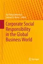 Samuel O. Idowu, O Idowu, O Idowu, Samuel O. Idowu, Samuel O.Idowu, Asli Y¿ksel Mermod... - Corporate Social Responsibility in the Global Business World