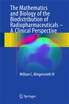 William C. Klingensmith, William C Klingensmith III - The Mathematics and Biology of the Biodistribution of Radiopharmaceuticals