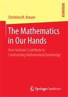 Christina M Krause, Christina M. Krause - The Mathematics in Our Hands