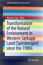 Wies¿aw Ziaja, Wiesla Ziaja, Wieslaw Ziaja, Wiesław Ziaja - Transformation of the natural environment in Western Sørkapp Land (Spitsbergen) since the 1980s