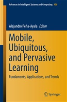 Alejandro Peña Ayala, Alejandr Peña Ayala, Alejandro Peña Ayala - Mobile, Ubiquitous, and Pervasive Learning