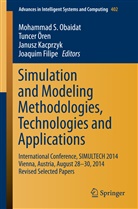 Joaquim Filipe, Janusz Kacprzyk, Janusz Kacprzyk et al, Mohammad S Obaidat, Mohammad S. Obaidat, Tunce Ören... - Simulation and Modeling Methodologies, Technologies and Applications