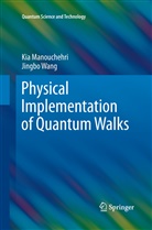 Ki Manouchehri, Kia Manouchehri, Jingbo Wang - Physical Implementation of Quantum Walks