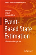 Tongwen Chen, Dawe Shi, Dawei Shi, Lin Shi, Ling Shi - Event-Based State Estimation