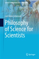 Lars-Göran Johansson - Philosophy of Science for Scientists