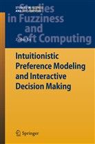 Zeshui Xu - Intuitionistic Preference Modeling and Interactive Decision Making