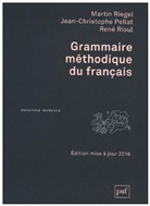 Jean-Christophe Pellat, Martin Riegel, Jean-Christophe Pellat, Jean-Christophe et al Pellat, René Rioul, Martin Riegel... - Grammaire méthodique du français