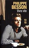 Philippe Besson, Besson Philippe - Vivre vite