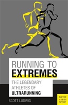 Scott Ludwig - Running to Extremes