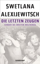 Svetlana Alexijevich, Swetlana Alexijewitsch - Die letzten Zeugen