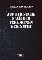 Thomas Engelmann, Thomas Engelmann - Auf der Suche nach der verlorenen Weihnacht (1)